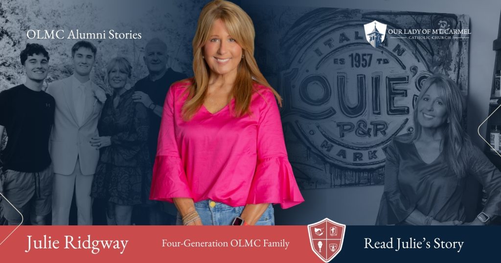 Julie Ridgway - The Ridgway Legacy at Our Lady of Mount Carmel
